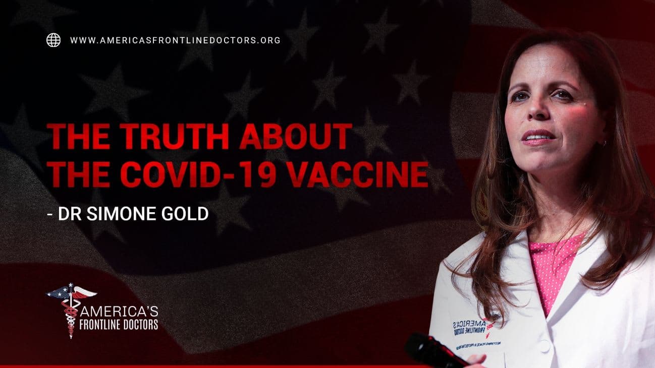Dr Simone Gold: The Truth About the COVID-19 Vaccine