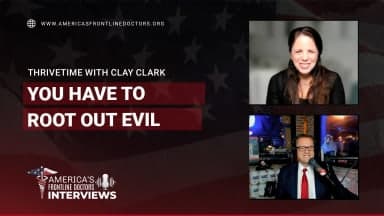 ThriveTime with Clay Clark and Dr. Simone Gold 'You Have To Root Out Evil'