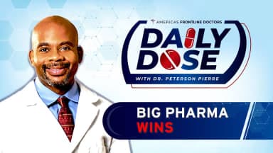 Daily Dose: 'Big Pharma Wins' with Dr. Peterson Pierre